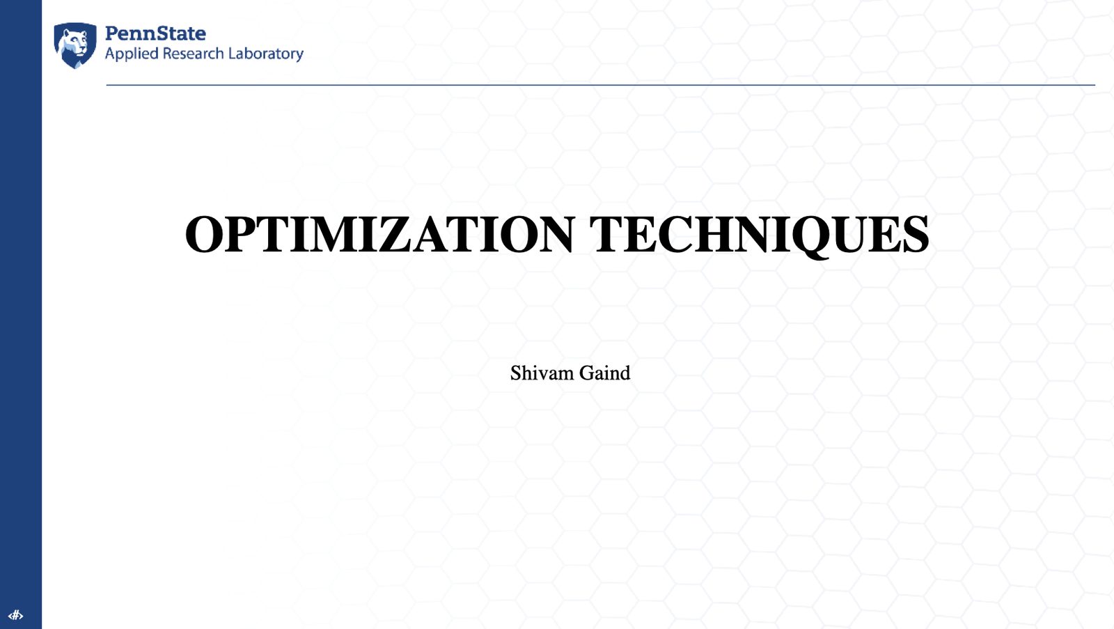 Title slide reading Optimization Techniques, Shivam Gaind, Penn State Applied Research Laboratory